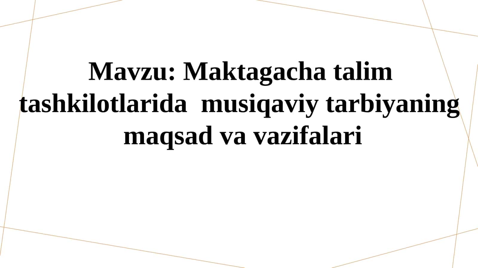 Maktabgacha talim tashkilotlari da musiqa viy tarbiyaning maqsad va vazifalari 1
