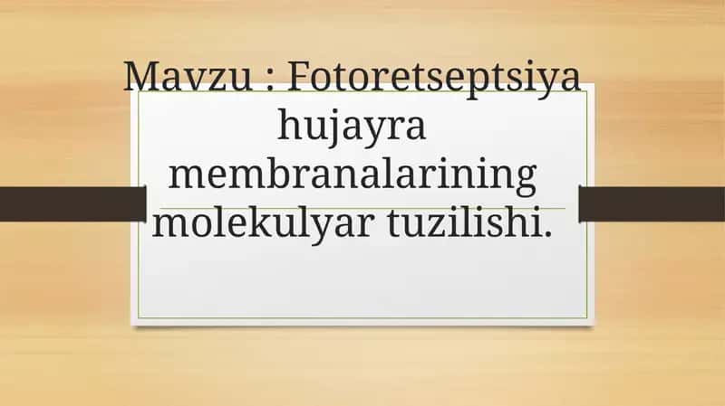 Fotoretseptsiya hujayra membranalarining molekulyar tuzilishi. 1