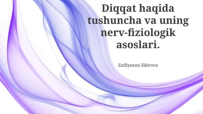Diqqat haqida tushuncha va uning nerv-fiziologik asoslari 1