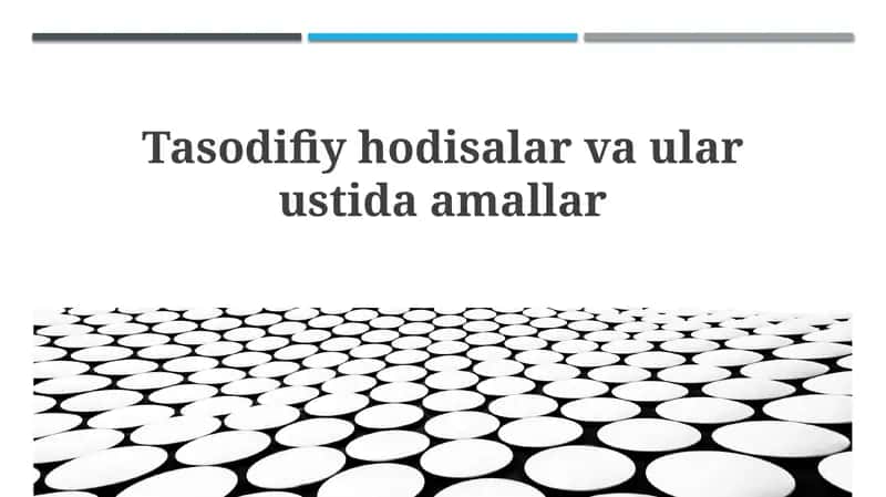 Tasodifiy hodisalar va ehtimollik asoslari 1
