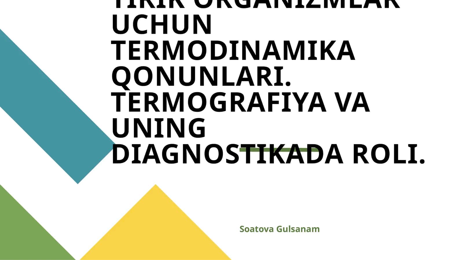 TIRIK ORGANIZMLAR UCHUN TERMODINAMIKA QONUNLARI. TERMOGRAFIYA VA UNING DIAGNOSTIKADA ROLI 1