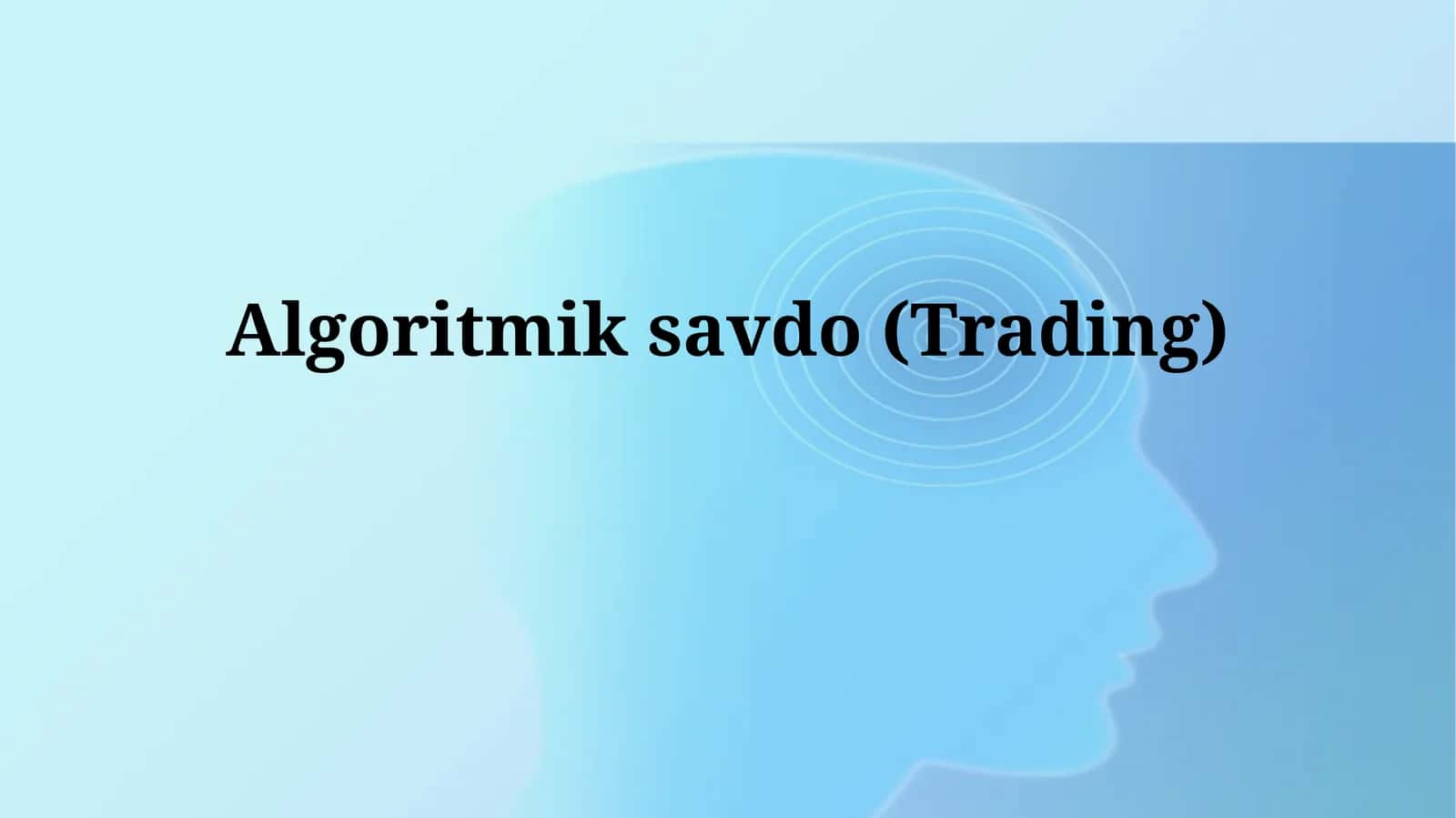 Algoritmik savdo (Trading) 1