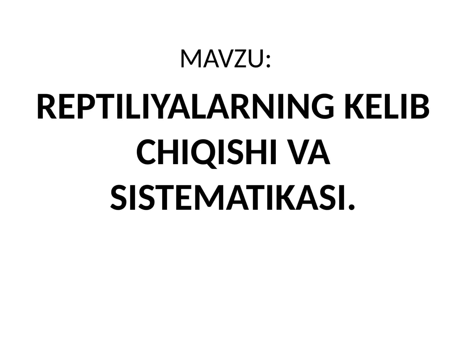 REPTILIYALARNING KELIB CHIQISHI VA SISTEMATIKASI 1