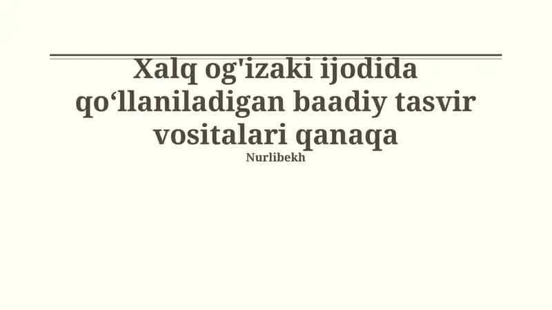 Ogʻzaki xalq ijodida qoʻllaniladigan badiiy vositalar 1