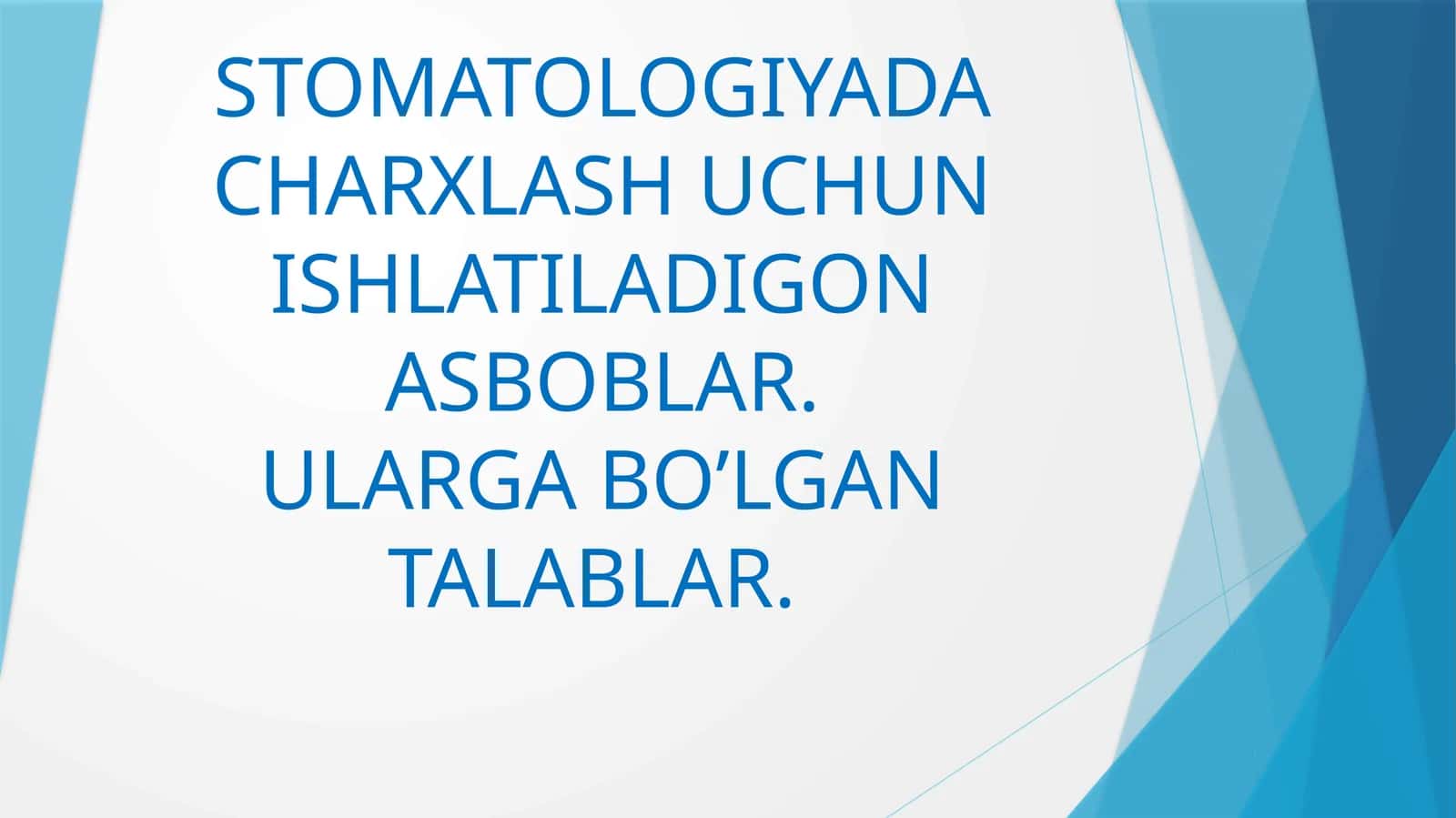 STOMATOLOGIYADA CHARXLASH UCHUN ISHLATILADIGON ASBOBLAR.ULARGA BO’LGAN TALABLAR 1