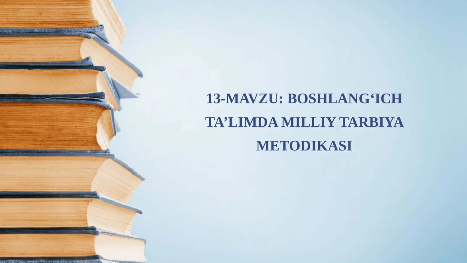 BOSHLANG‘ICH TA’LIMDA MILLIY TARBIYA METODIKASI 1