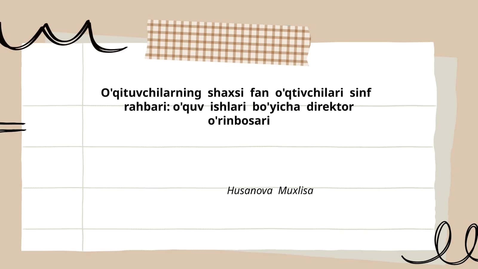 O'qituvchilarning shaxsi fan o'qtivchilari sinf rahbari: o'quv ishlari bo'yicha direktor o'rinbosari 1