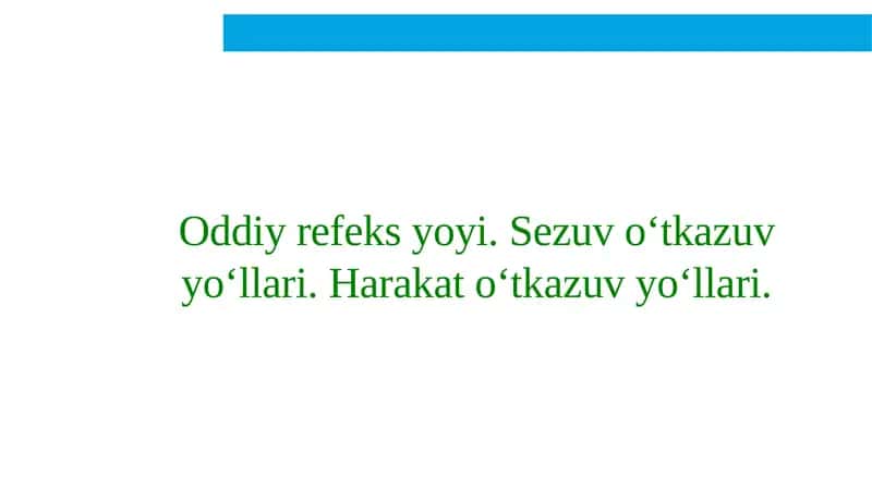 Oddiy refeks yoyi. Sezuv o‘tkazuv yoʻllari. Harakat o‘tkazuv yo‘llari. 1