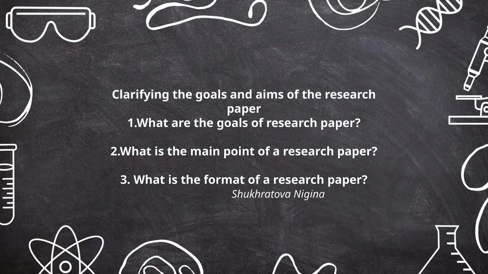Clarifying the goals and aims of the research paper 1