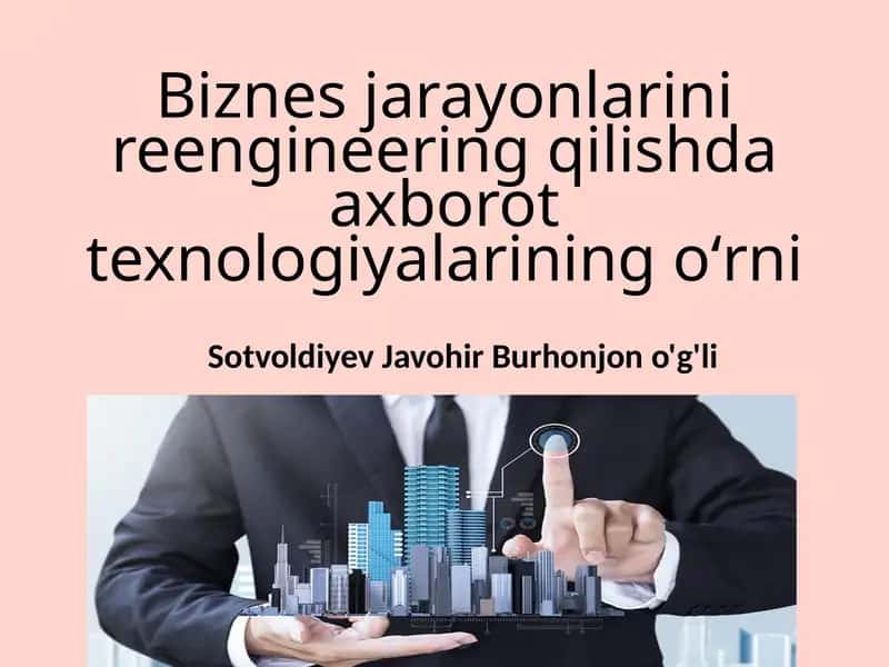 Biznes jarayonlarini reengineering qilishda axborot texnologiyalarining oʻrni 1