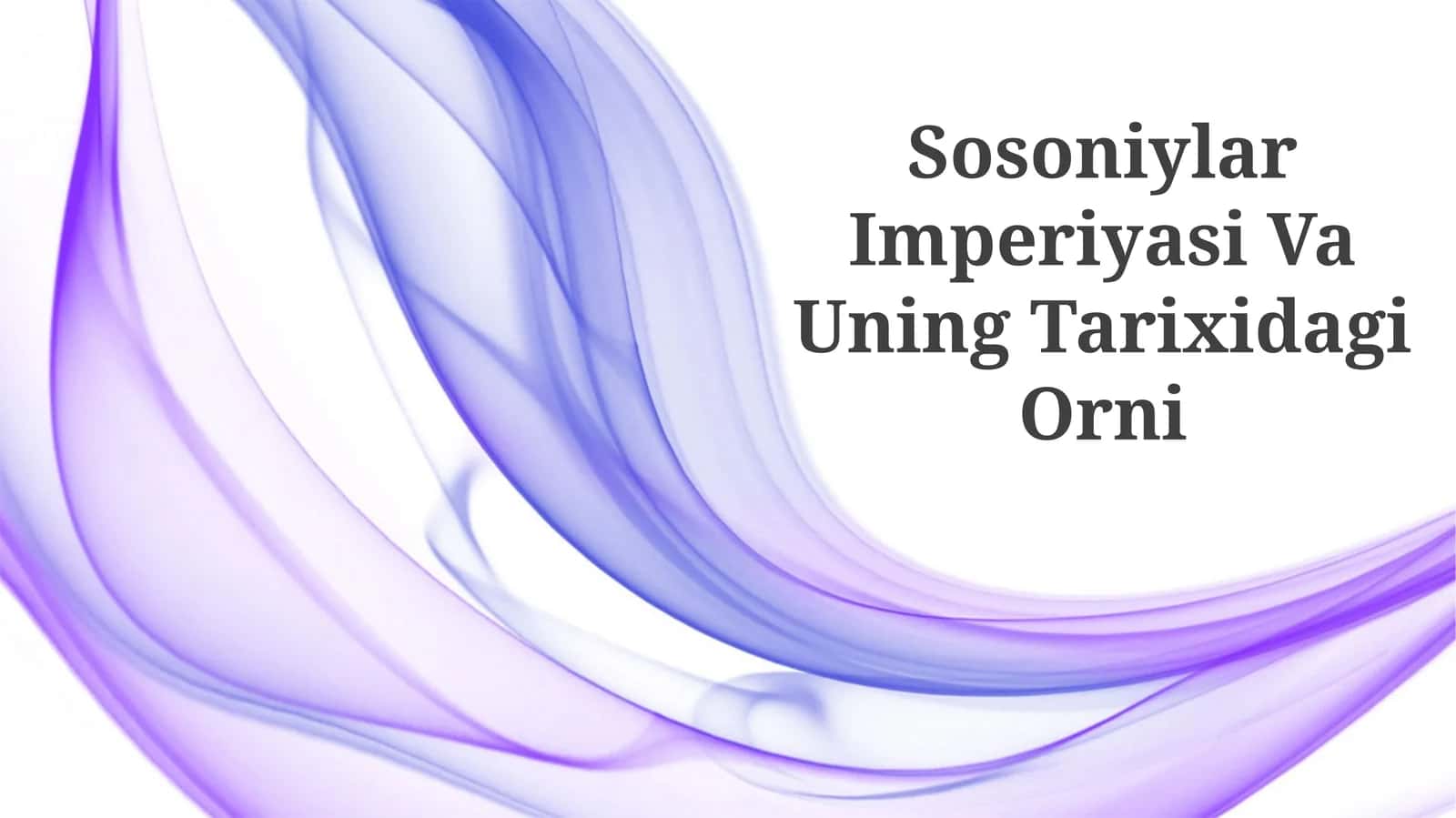 Sosoniylar Imperiyasi Va Uning Tarixidagi Orni 1