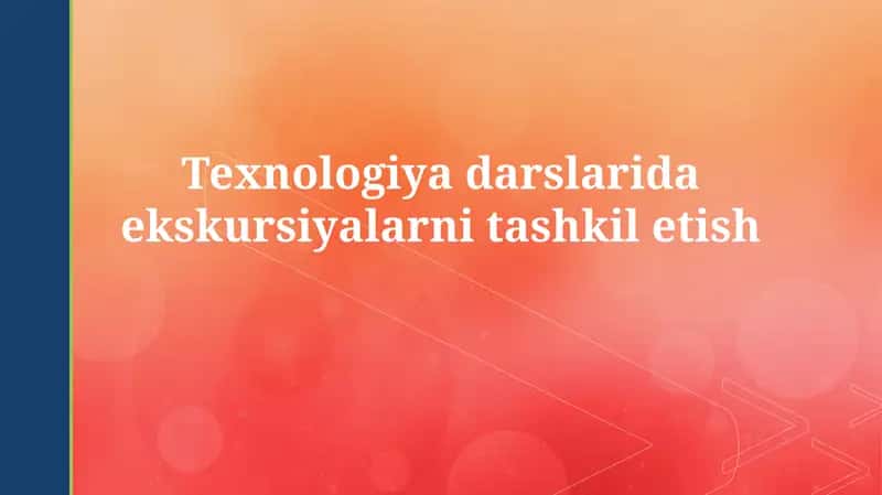 Texnologiya darslarida ekskursiyalarni tashkil etish 1