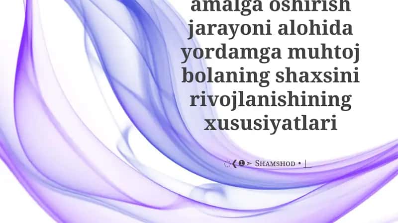 Inklyuziv ta'limni amalga oshirish jarayoni alohida yordamga muhtoj bolaning shaxsini rivojlanishining xususiyatlari 1