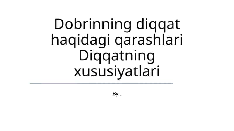 Dobrinning diqqat haqidagi qarashlari 1