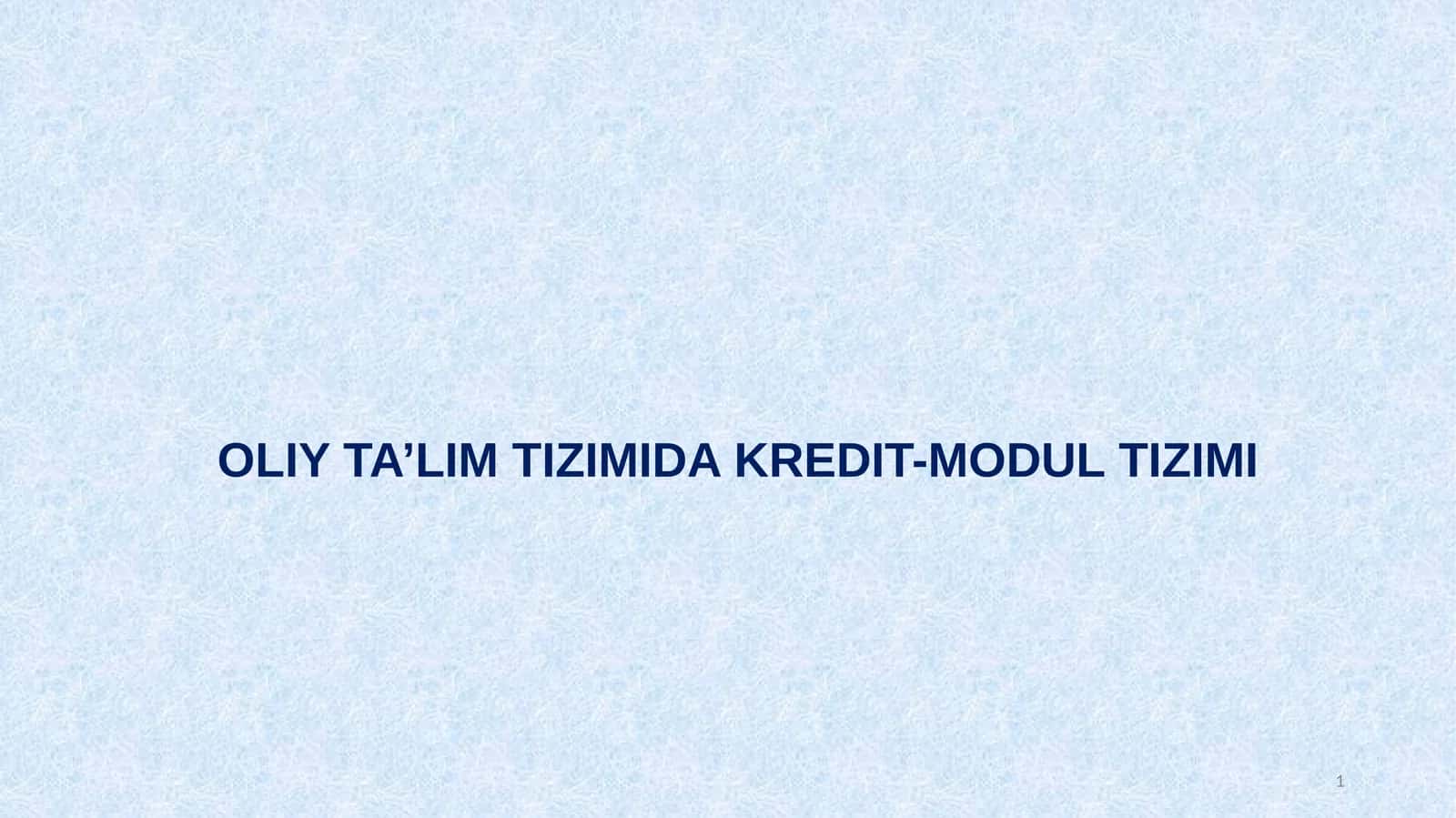 OLIY TA’LIM TIZIMIDA KREDIT-MODUL TIZIMI VAQT ME’YORLARI 1