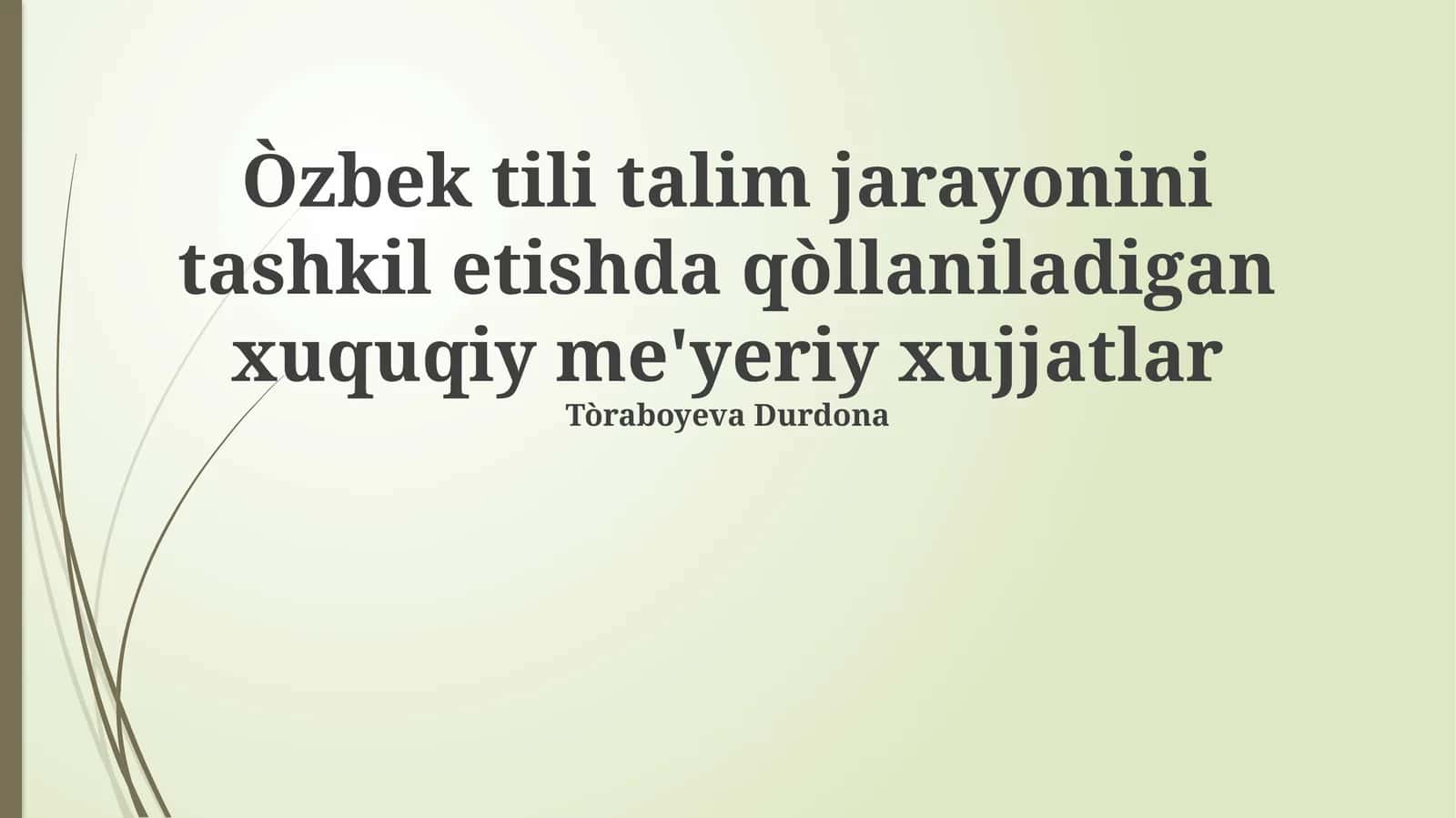O‘zbek tili ta’limini tashkil etishda huquqiy asoslar 1