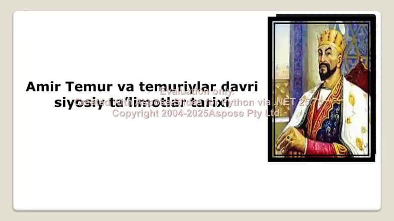 Amir Temur va temuriylar davri siyosiy ta’limotlar tarixi 1