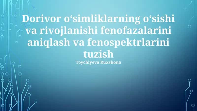 Dorivor o‘simliklarning o‘sishi va rivojlanishi fenofazalarini aniqlash va fenospektrlarini tuzish 1