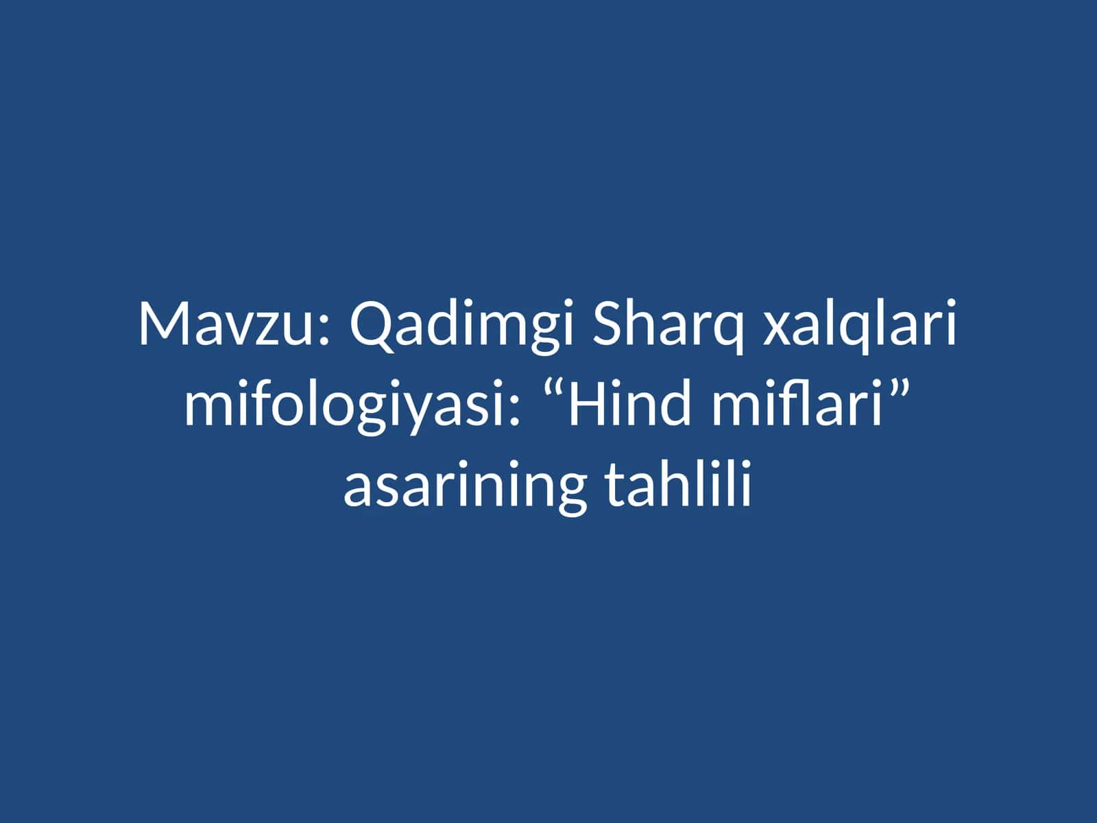 Qadimgi Sharq xalqlarimi fologiyasi: Hind miflari asarining tahlili 1
