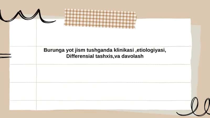 Burunga yot jism tushganda klinikasi, etiologiyasi, Differensial tashxis,va davolash 1