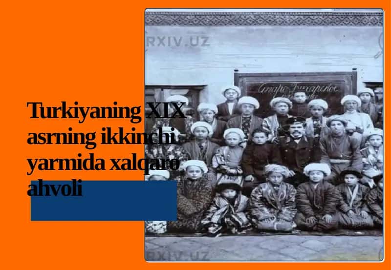 Turkiyaning XIX asrning ikkinchi yarmidagi xalqaro ahvoli 1