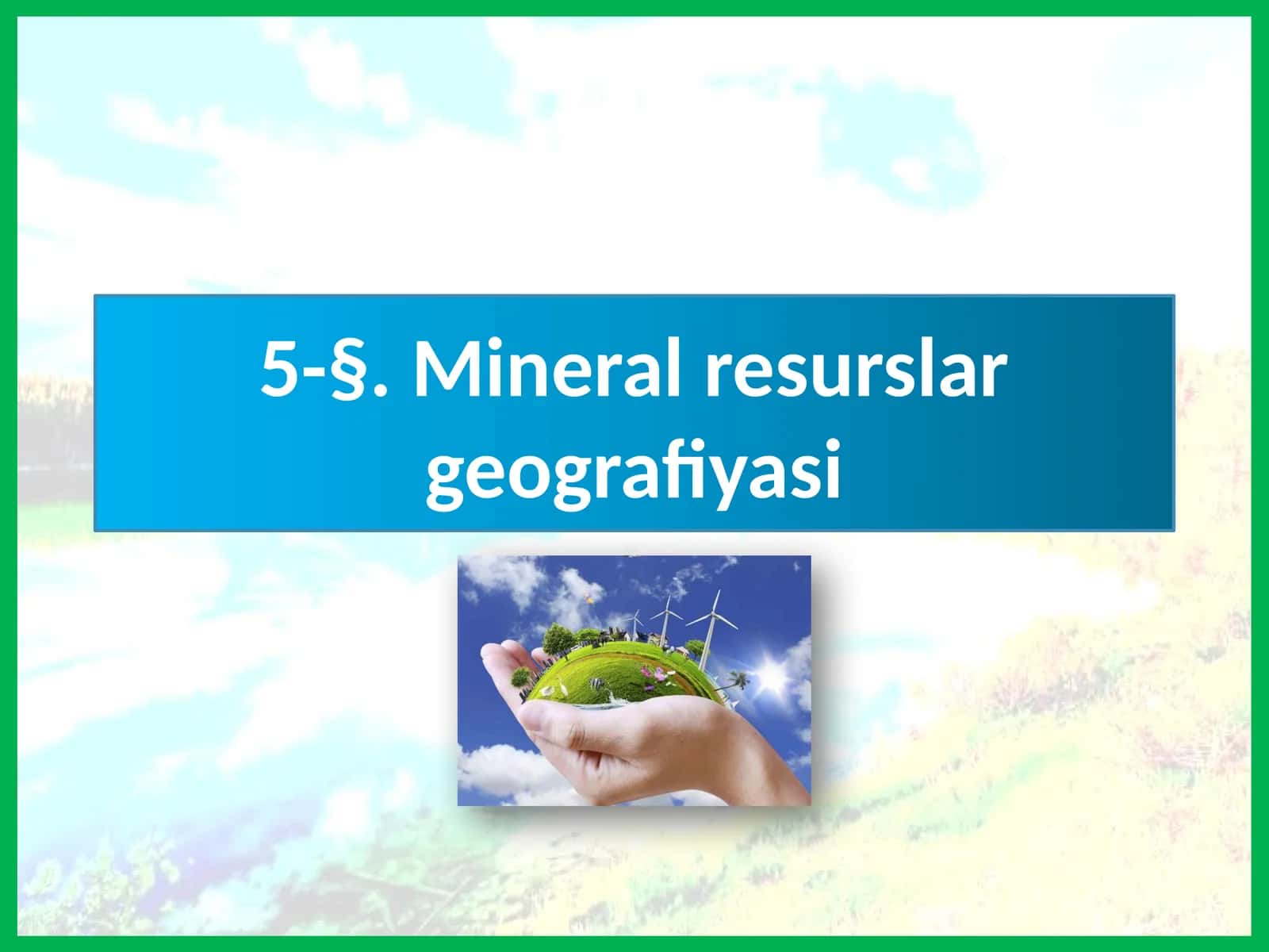 Mineralresurslar geografiyasi 1