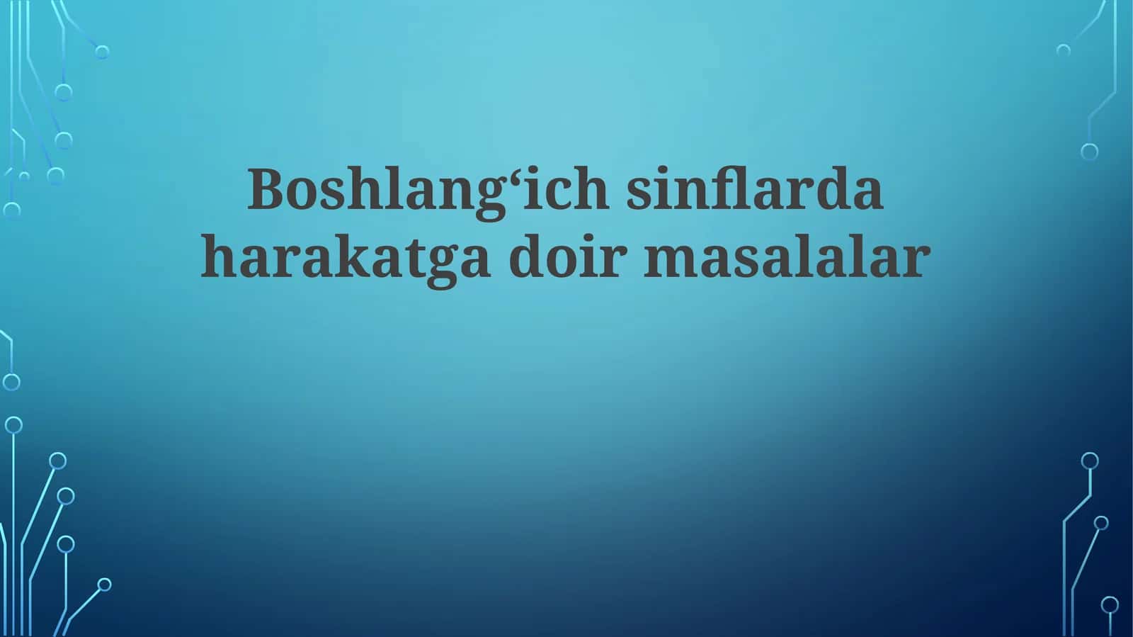 Boshlangʻich sinflarda harakatga oid masalalar 1