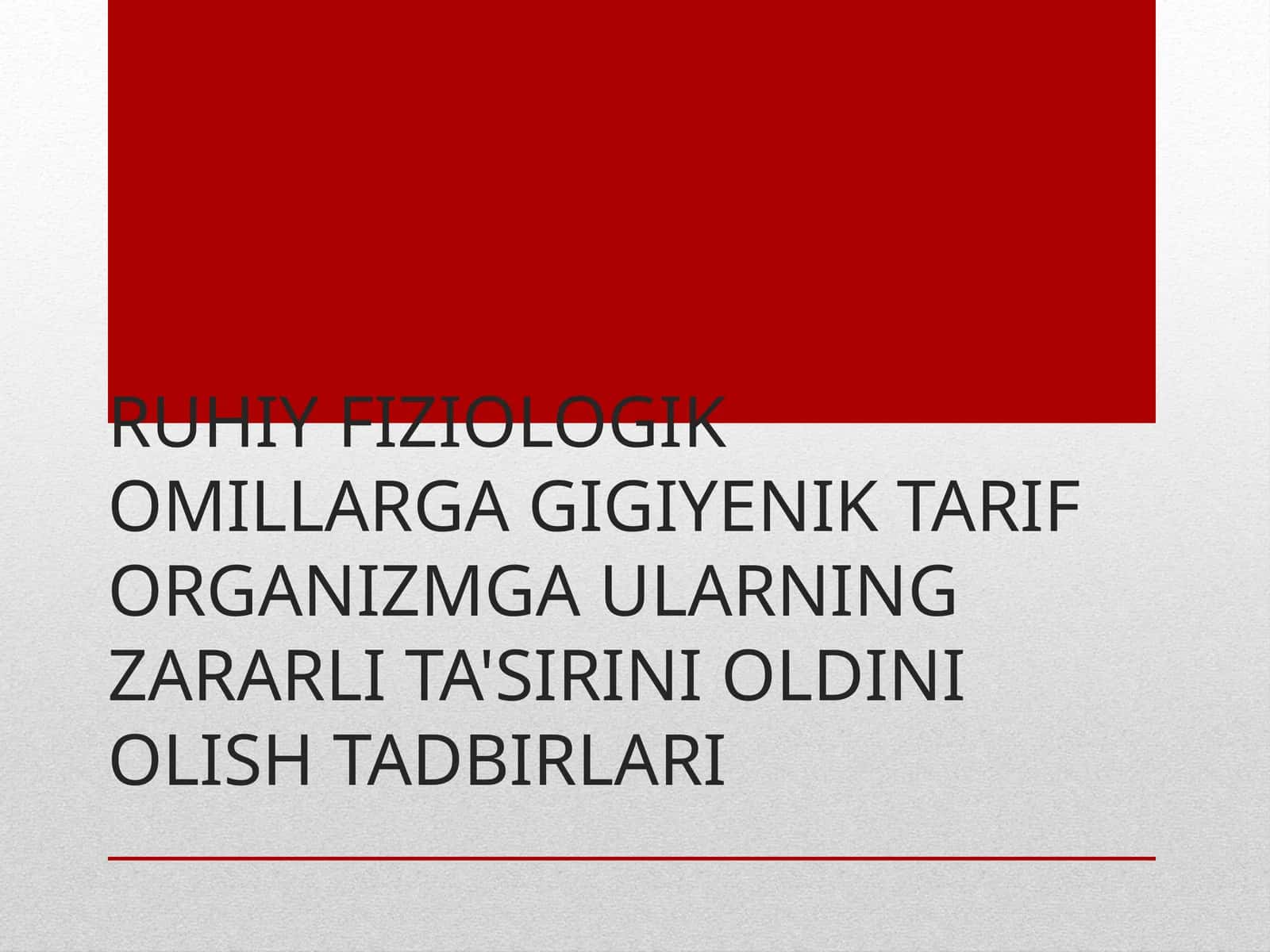 RUHIY FIZIOLOGIK OMILLARGA GIGIYENIK TA'RIF ORGANIZMGA ULARNING ZARARLI TA'SIRINI OLDINI OLISH TADBIRLARI 1