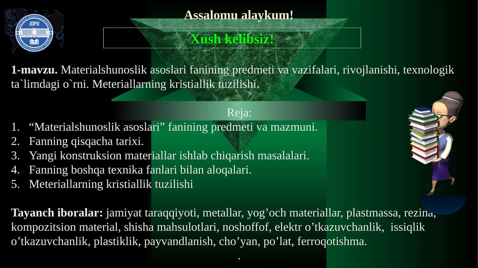 1-mаvzu.Materialshunoslikasoslari faniningpredmeti va vazifalari, rivojlanishi, texnologik ta`limdagi o`rni. Meteriallarning kristiallik tuzilishi 1