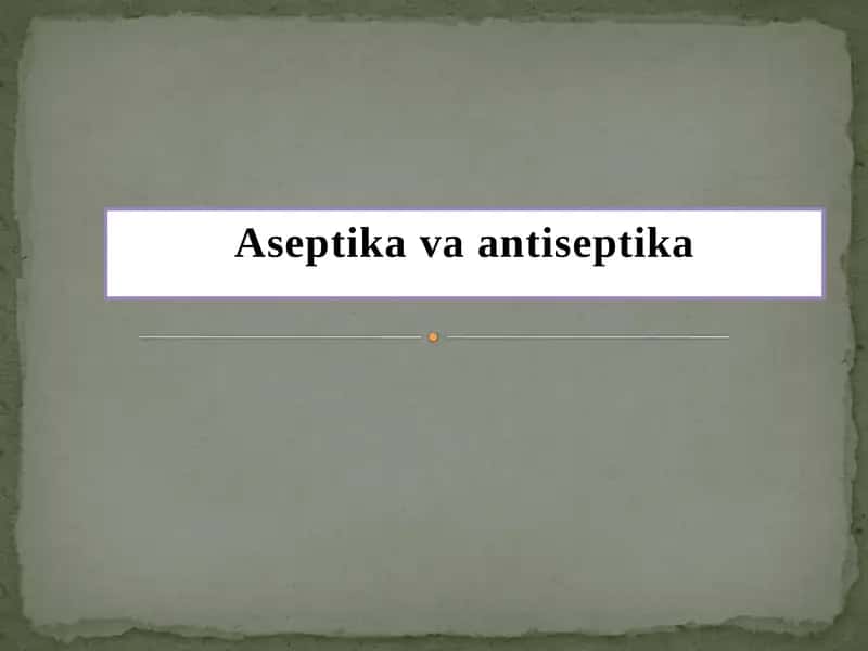Aseptika va antiseptika 1