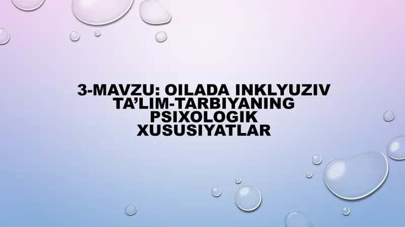 Taqdimot Oilada inklyuziv ta'lim-tarbiyaning psixologik xususiyatlari 1