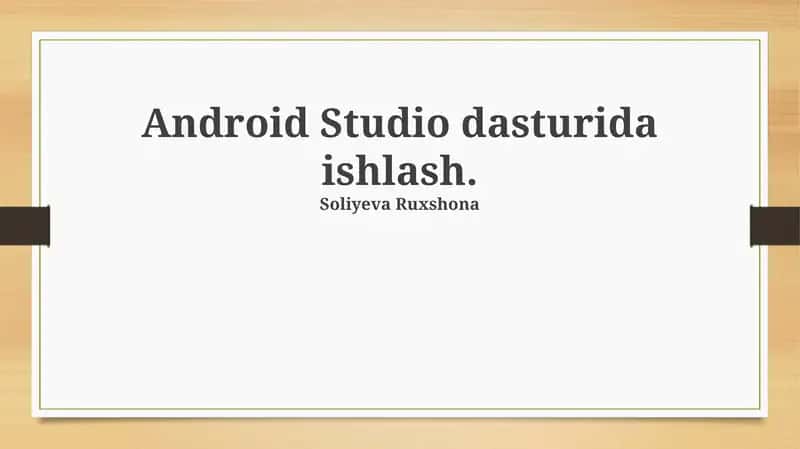 Android Studio dasturida ishlash 1