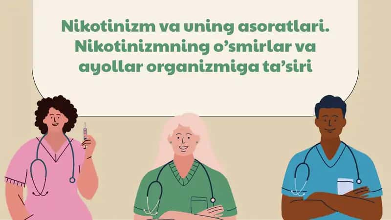 Nikotinizm va uning asoratlari. Nikotinizmning o’smirlar va ayollar organizmiga ta’siri 1
