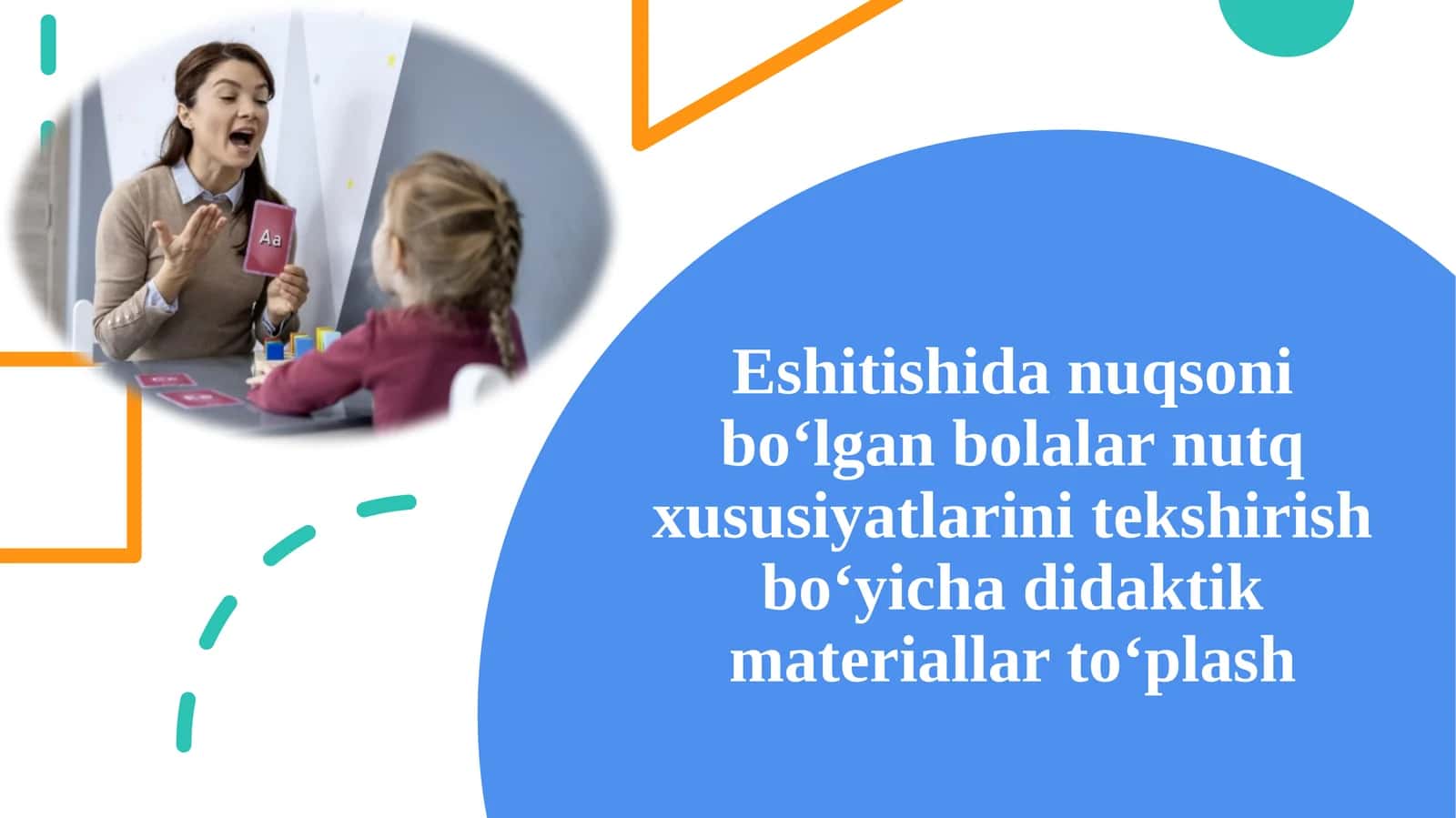 Eshitishida nuqsoni bo‘lgan bolalar nutq xususiyatlarini tekshirish bo‘yicha didaktik materiallar to‘plash 1