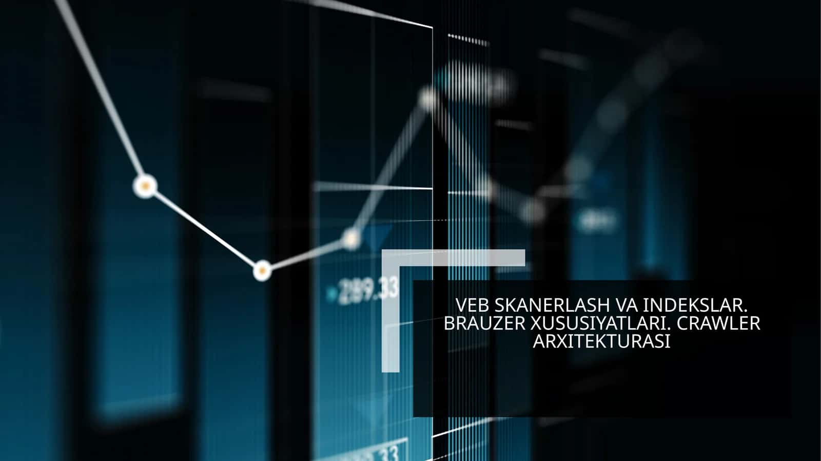 Veb skanerlash va indekslar. brauzer xususiyatlari. Сrawler arxitekturasi 1