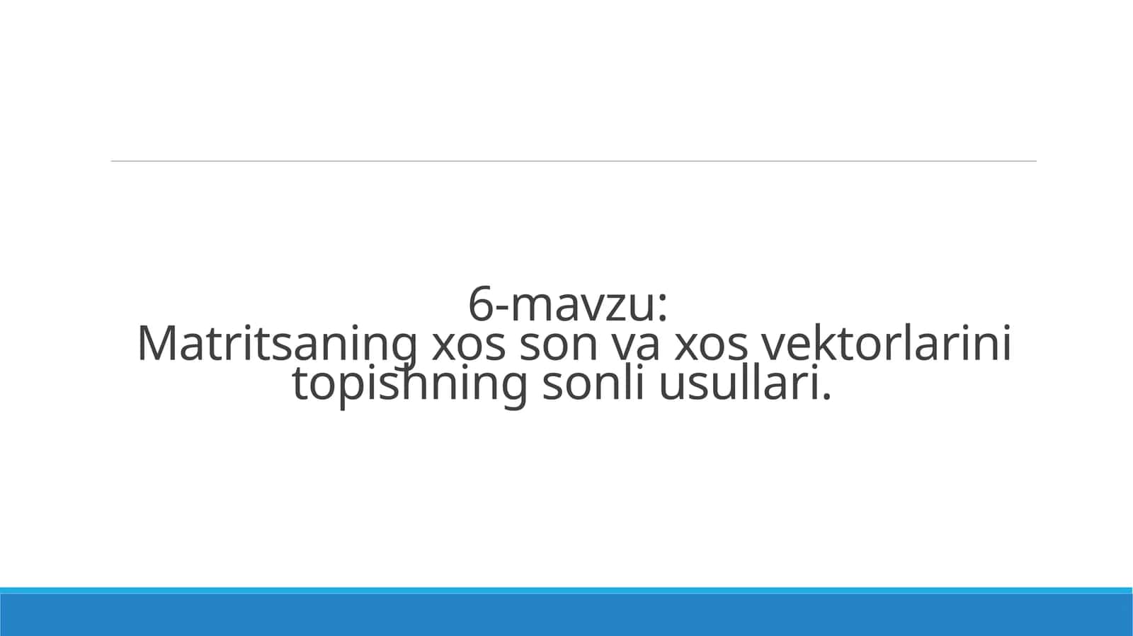 Matritsaning xos son va xos vektorlarini topishning sonli usullari 1