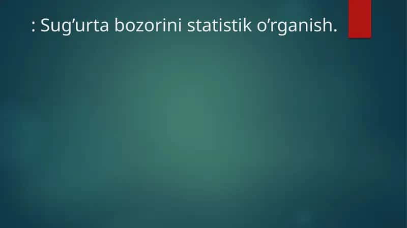 Sug’urta bozorini statistik o’rganish 1