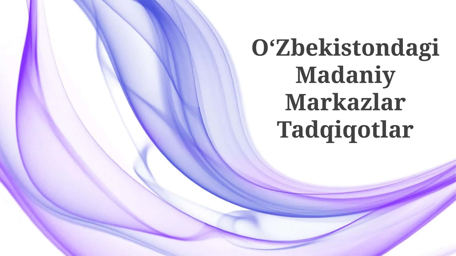 OʻZbekistondagi Madaniy Markazlar Tadqiqotlar 1