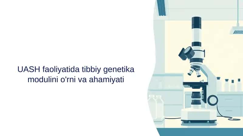UASH faoliyatida tibbiy genetika modulini o'rni va ahamiyati 1