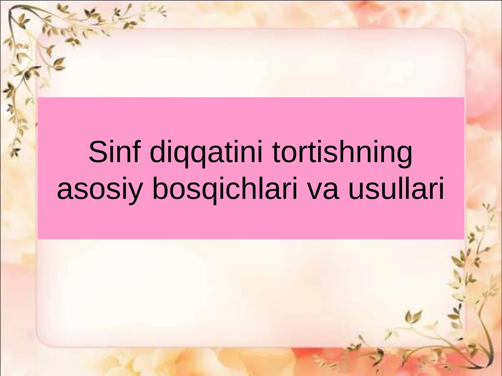 Sinf diqqatini tortishning asosiy bosqichlari va usullari 1