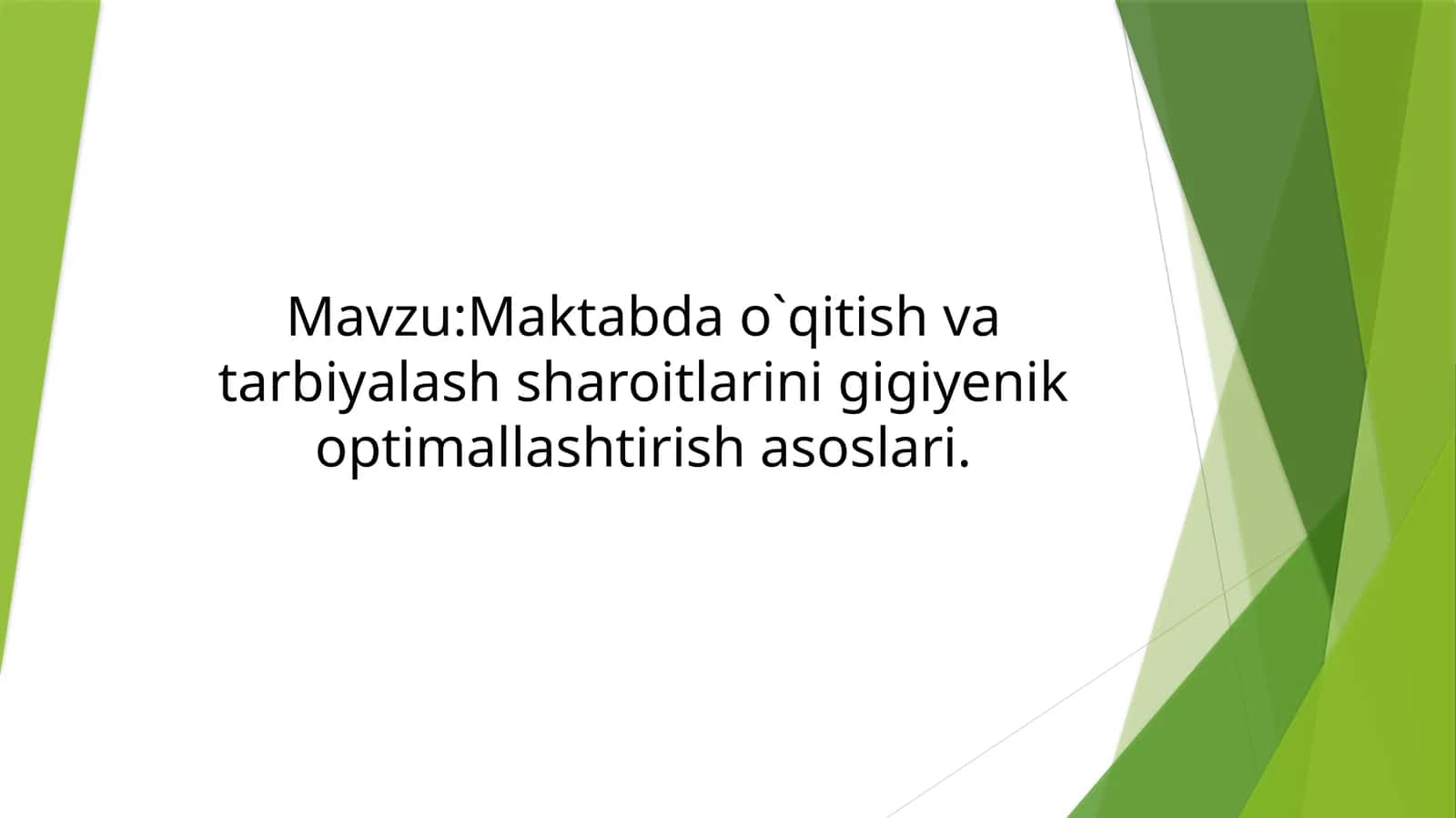 Maktabda o`qitish va tarbiyalash sharoitlarini gigiyenik optimallashtirish asoslari. 1