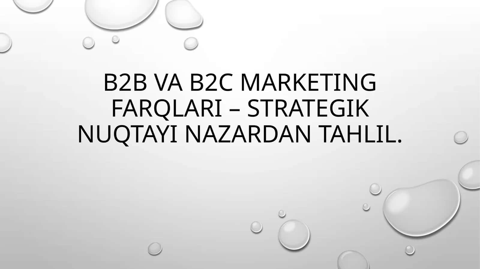 B2BvaB2C marketing farqlari – strategik nuqtayinazaridan tahlil 1