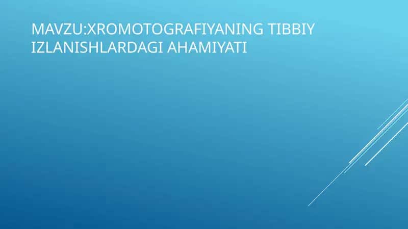 XROMOTOGRAFIYANING TIBBIY IZLANISHLARDAGI AHAMIYATI 1