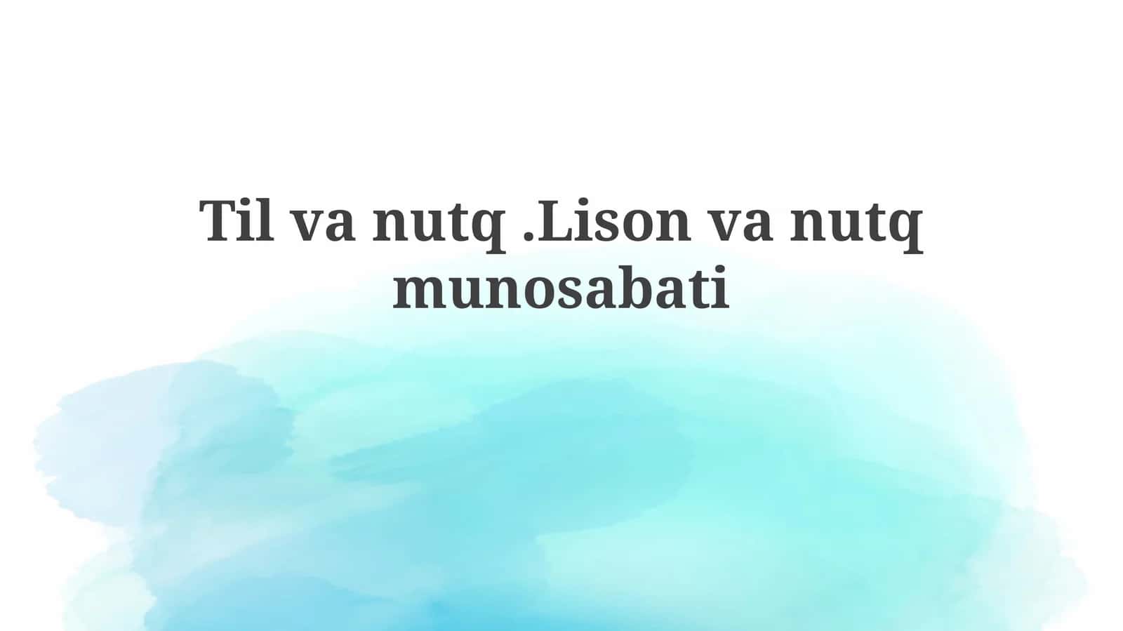 Til va nutq. Lison va nutq munosabati 1