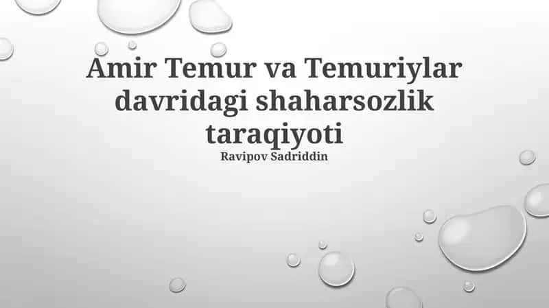 Amir Temur va Temuriylar davridagi shaharsozlik taraqiyoti 1