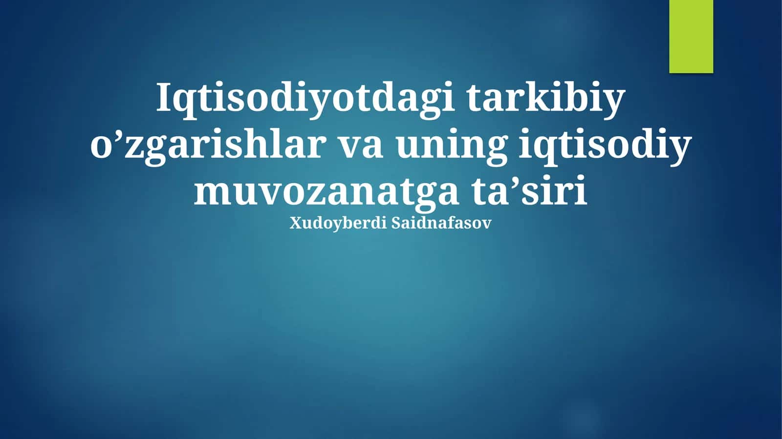 Iqtisodiyotdagi tarkibiy oʼzgarishlar va uning iqtisodiy muvozanatga taʼsiri 1