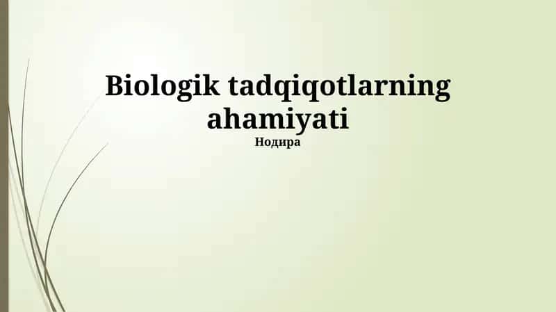 Biologik tadqiqotlarning ahamiyati 1