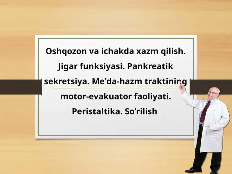 Oshqozon va ichakda xazm qilish. Jigar funksiyasi. Pankreatik sekretsiya. Meʼda-hazm traktining motor-evakuator faoliyati. Peristaltika. So‘rilish 1