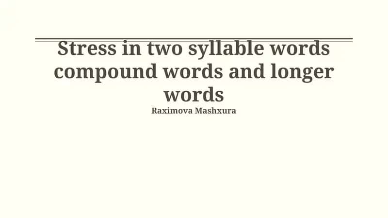Stress in two syllable words compound words and longer words 1