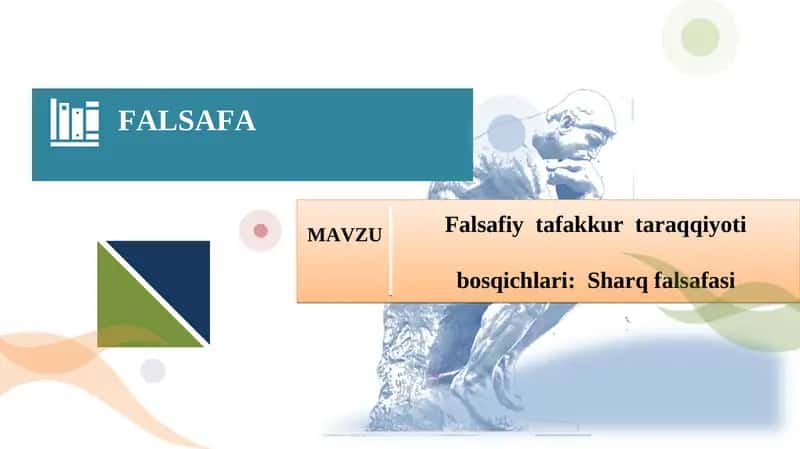Falsafiy tafakkur taraqqiyoti bosqichlari:  Sharq falsafasi 1